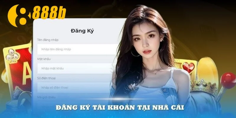 Chi tiết những sai lầm thường gặp khi đăng ký vào 888B