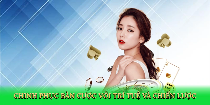 chinh-phuc-ban-cuoc-voi-tri-tue-va-chien-luoc-3