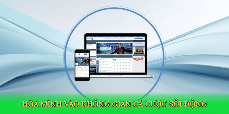Hòa mình vào không gian cá cược sôi động