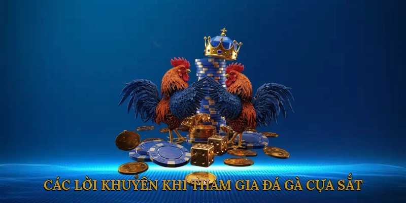 Các lời khuyên khi tham gia đá gà cựa sắt online