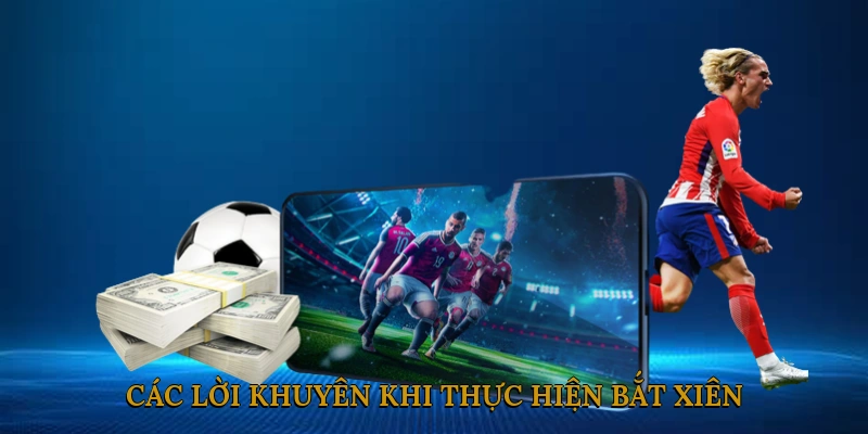 Các lời khuyên khi thực hiện cách bắt xiên trong bóng đá