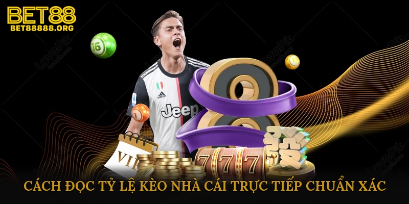 Cách đọc tỷ lệ kèo nhà cái trực tiếp chuẩn xác