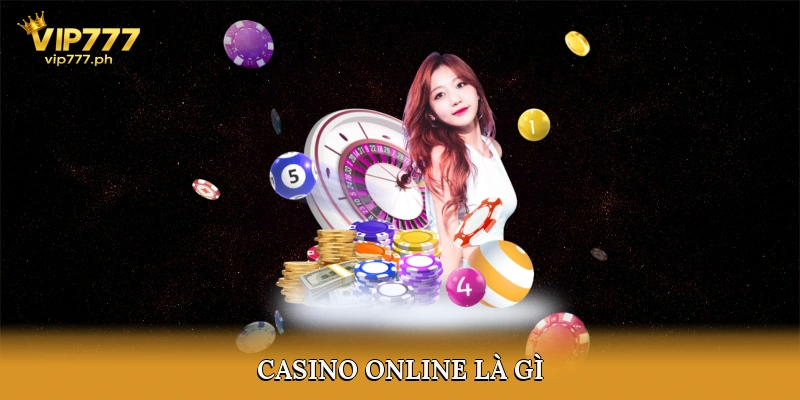 Casino Online Là Gì?