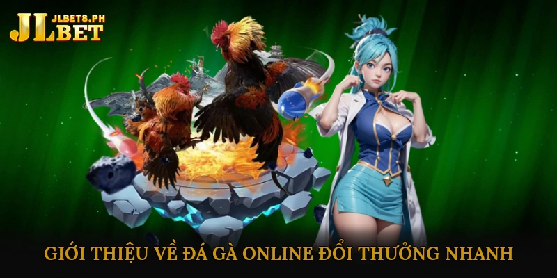 Giới thiệu về đá gà online đổi thưởng nhanh
