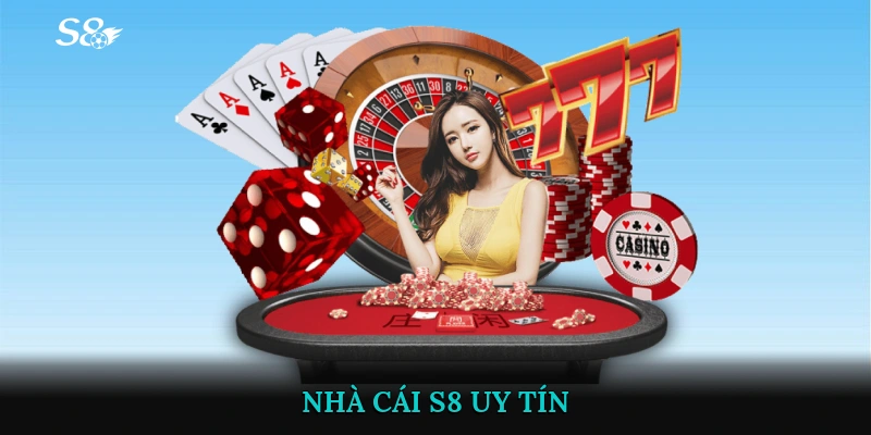 nhà cái S8 uy tín