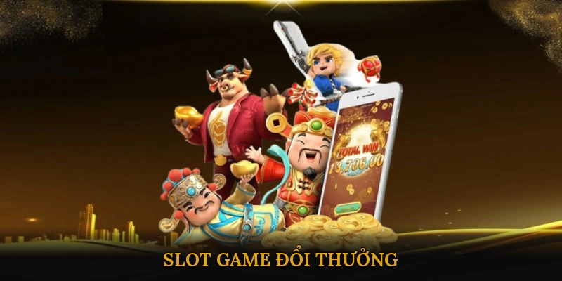 Slot Game Đổi Thưởng