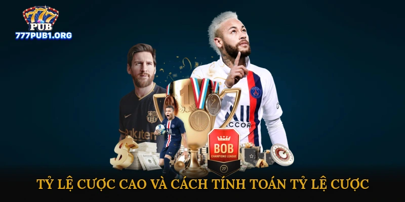 Tỷ Lệ Cược Cao và Cách Tính Toán Tỷ Lệ Cược