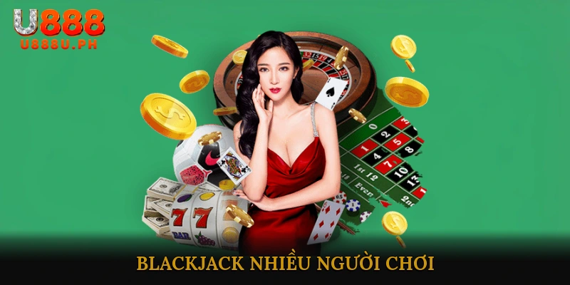 Blackjack nhiều người chơi