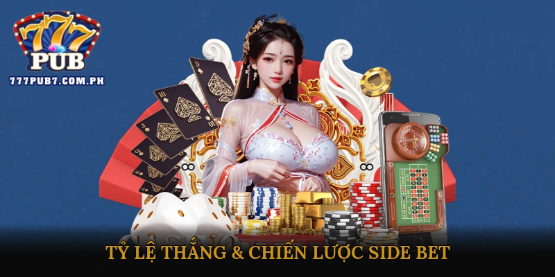 Tỷ Lệ Thắng & Chiến Lược Side Bet