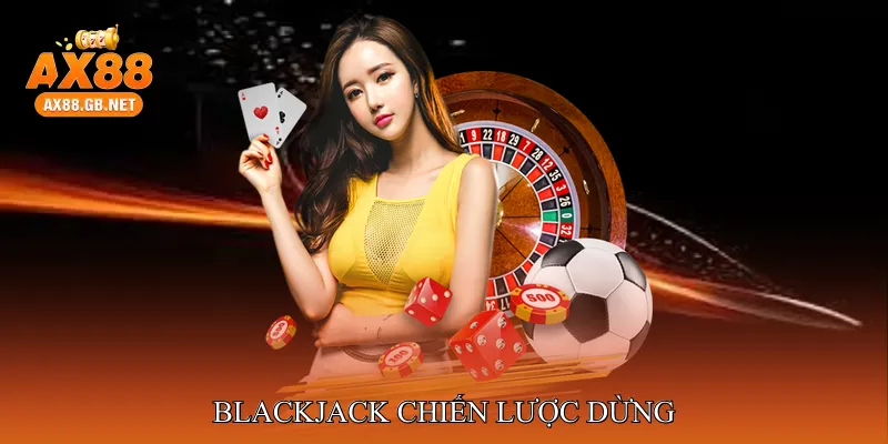 Blackjack Chiến lược dừng