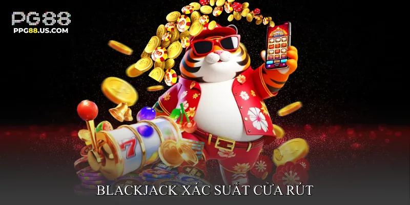 Blackjack xác suất cửa rút
