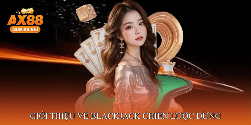 Giới thiệu về Blackjack chiến lược dừng