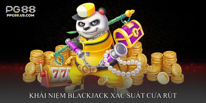 Khái niệm Blackjack xác suất cửa rút 