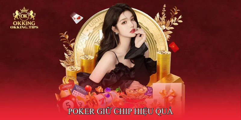 Poker giữ chip hiệu quả