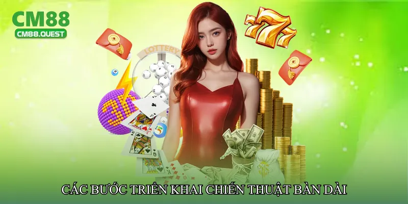 Các bước triển khai chiến thuật bàn dài