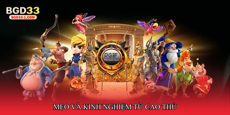 Mẹo và kinh nghiệm từ cao thủ