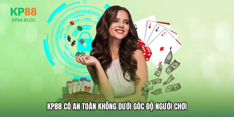 KP88 có an toàn không dưới góc độ người chơi